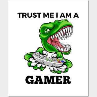 Trust Me I Am A Gamer - T-Rex With Gamepad And Black Text Posters and Art